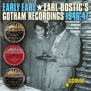 Earl Bostic - Early Earl - The Gotham Recordings, 1946-1947 ryhmässä ME SUOSITTELEMME / Perjantain julkaisut / 2026-05-29 @ Bengans Skivbutik AB (5670610)