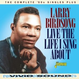 Larry Birdsong - Live The Life I Sing About - The Complete ‘50S Singles Plus ryhmässä ME SUOSITTELEMME / Perjantain julkaisut / 2026-05-29 @ Bengans Skivbutik AB (5670613)