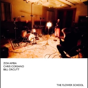 Amba Zoh / Chris Corsano / Bill Or - The Flower School ryhmässä CD / Nyheter / Pop-Rock @ Bengans Skivbutik AB (5670779)