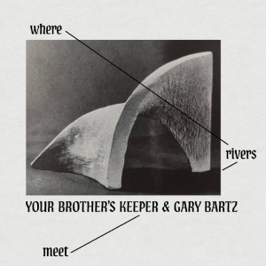 Your Brother?S Keeper & Gary Bartz - Where Rivers Meet ryhmässä VINYYLI / Kommande / Jazz @ Bengans Skivbutik AB (5670916)