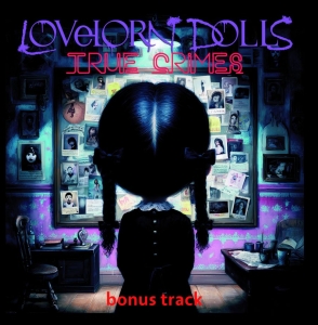 Lovelorn Dolls - True Crimes (Bonus Track) ryhmässä ME SUOSITTELEMME / Perjantain julkaisut / 2026-06-12 @ Bengans Skivbutik AB (5671025)