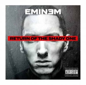 Eminem - Return Of The Shady One ryhmässä CD / Kommande / Hip Hop-Rap @ Bengans Skivbutik AB (5671194)
