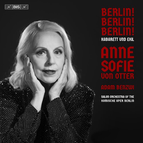Anne Sofie Von Otter - Berlin! Berlin! Berlin! - Kabarett und Exil ryhmässä ME SUOSITTELEMME / Perjantain julkaisut / 2026-07-03 @ Bengans Skivbutik AB (5671287)