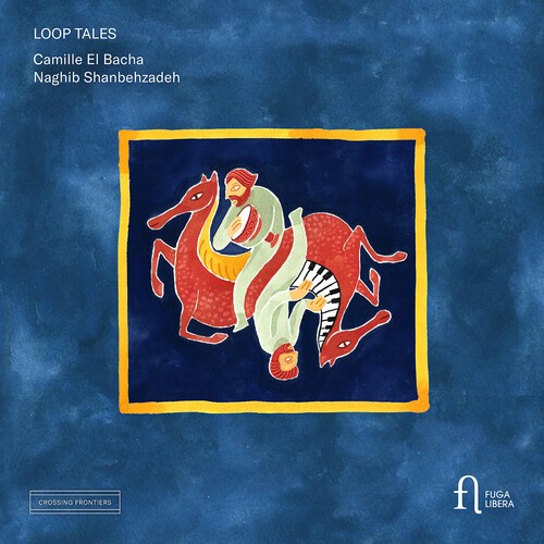 Camille El Bacha Naghib Shanbehzad - Loop Tales ryhmässä CD / Klassiskt @ Bengans Skivbutik AB (5671290)