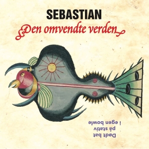 Sebastian - Den Omvendte Verden ryhmässä CD / Kommande / Pop-Rock @ Bengans Skivbutik AB (5671474)