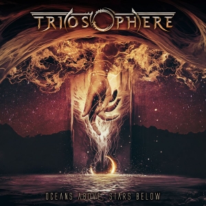Triosphere - Oceans Above, Stars Below ryhmässä CD / Kommande / Hårdrock @ Bengans Skivbutik AB (5671786)