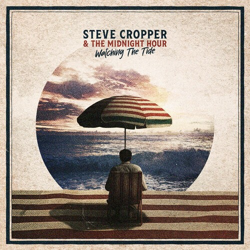 Steve Cropper & The Midnight Hour - Watching The Tide (CD) ryhmässä CD / Kommande / RnB-Soul @ Bengans Skivbutik AB (5671810)