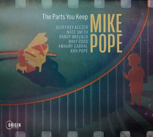 Mike Pope - The Parts You Keep ryhmässä CD / Kommande / Jazz @ Bengans Skivbutik AB (5671821)