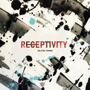 Selfish Things - Receptivity ryhmässä CD / Kommande / Hårdrock @ Bengans Skivbutik AB (5672055)