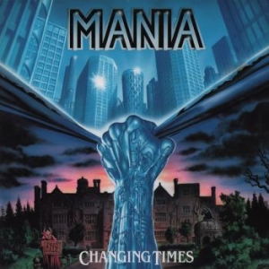 Mania - Changing Times ryhmässä CD / Kommande / Hårdrock @ Bengans Skivbutik AB (5672157)