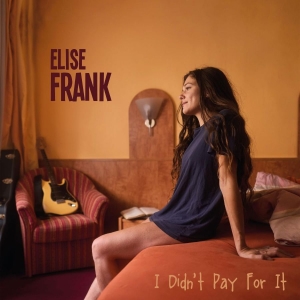 Frank Elise - I Didnt Pay For It ryhmässä CD @ Bengans Skivbutik AB (5672250)