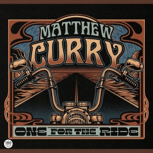 Curry Matthew - One For The Ride (Vinyl Lp) ryhmässä VINYYLI / Blues @ Bengans Skivbutik AB (5672255)