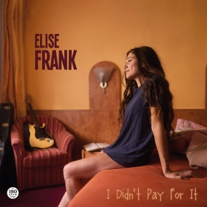 Frank Elise - I Didnt Pay For It (Vinyl Lp) ryhmässä VINYYLI / Blues @ Bengans Skivbutik AB (5672257)