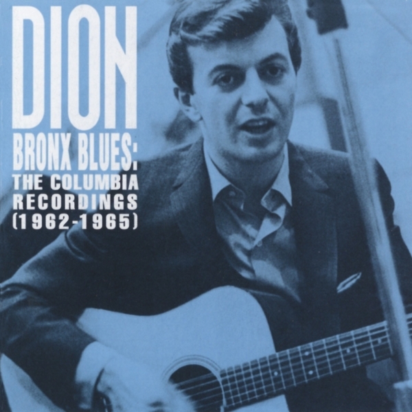 Dion - Bronx Blues-The Columbia Recordings (1962 - 1965) ryhmässä ME SUOSITTELEMME / Perjantain julkaisut / 2026-07-03 @ Bengans Skivbutik AB (5672597)
