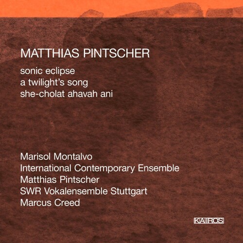 Matthias Pintscher - Pintscher: Sonic Eclipse ryhmässä CD / Klassiskt @ Bengans Skivbutik AB (5672678)