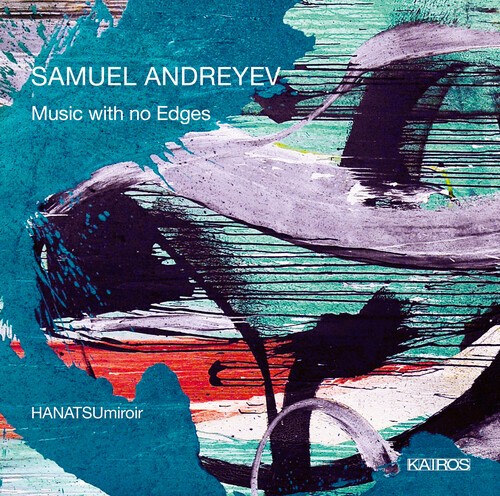 Andreyev Samuel - Music With No Edges ryhmässä CD / Klassiskt @ Bengans Skivbutik AB (5672722)
