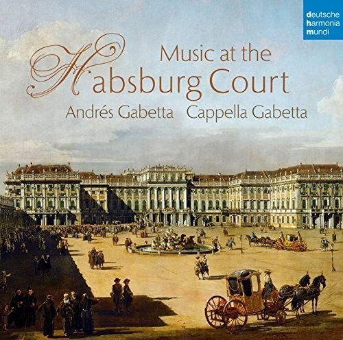 Cappella Gabetta Gabetta Andrés - Music At The Habsburg Court ryhmässä CD / Klassiskt @ Bengans Skivbutik AB (5672772)