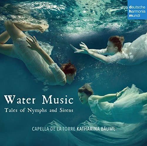 Capella De La Torre Bäuml Kathari - Water Music - Tales Of Nymphs And S ryhmässä CD / Klassiskt @ Bengans Skivbutik AB (5672997)