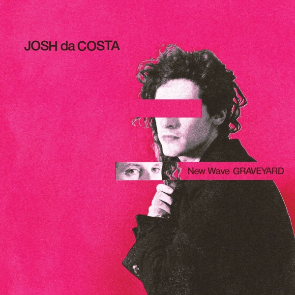 Da Costa Josh - New Wave Graveyard ryhmässä VINYYLI / Kommande / Pop-Rock @ Bengans Skivbutik AB (5673219)