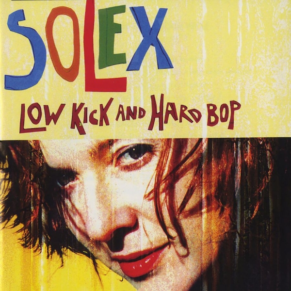 Solex - Low Kick  And Hard Bop ryhmässä VINYYLI / Pop-Rock @ Bengans Skivbutik AB (5673478)