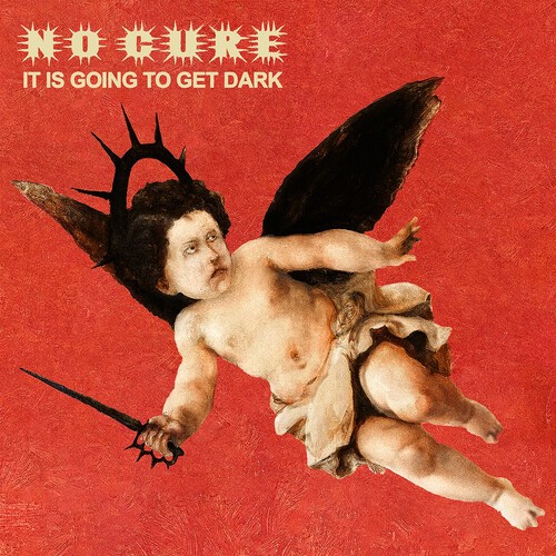 No Cure - It Is Going To Get Dark ryhmässä CD / Hårdrock @ Bengans Skivbutik AB (5673509)