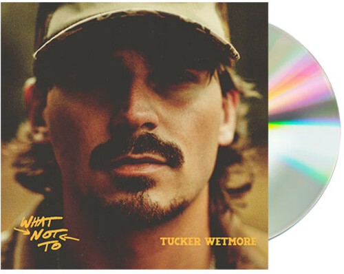 Tucker Wetmore - What Not To (X) ryhmässä CD / Country @ Bengans Skivbutik AB (5673555)