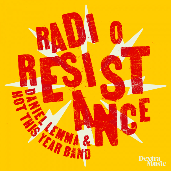 Daniel Lemma & Hot This Year Band - Radio Resistance (Black Vinyl LP) ryhmässä VINYYLI / Nyheter / Pop-Rock @ Bengans Skivbutik AB (5674869)