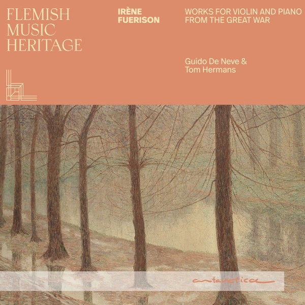 Guido De Neve - Flemish Music Heritage: Irène Fuerison - Music For Violin And Piano From The Great War ryhmässä ME SUOSITTELEMME / Perjantain julkaisut / 2026-07-03 @ Bengans Skivbutik AB (5674881)