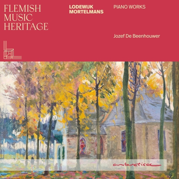 Jozef De Beenhouwer - Flemish Music Heritage: Lodewijk Mortelmans - Piano Works ryhmässä CD / Kommande / Klassiskt @ Bengans Skivbutik AB (5674883)