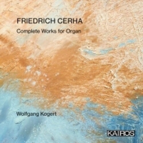 Friedrich Cerha - Complete Works For Organ ryhmässä CD / Klassiskt @ Bengans Skivbutik AB (5674892)