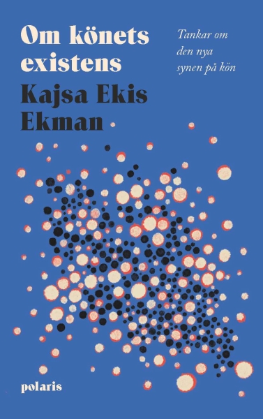 Kajsa Ekis Ekman - Om Könet Existens ryhmässä Pokkarikirjat @ Bengans Skivbutik AB (5675070)