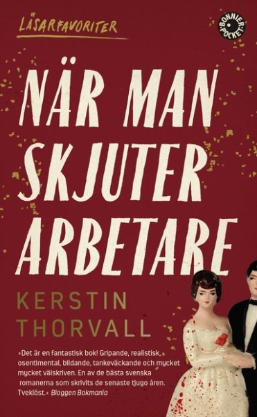 Kerstin Thorvall - När Man Skjuter Arbetare ryhmässä Pokkarikirjat @ Bengans Skivbutik AB (5675072)