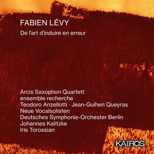 Fabien Lévy - De L'art D'induire En Erreur ryhmässä CD / Klassiskt @ Bengans Skivbutik AB (5675548)