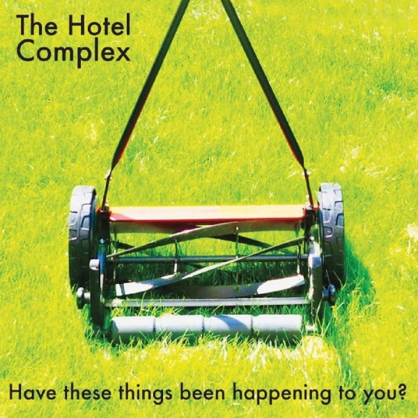 The Hotel Complex - Have These Things Been Happening To ryhmässä VINYYLI / Nyheter / Pop-Rock @ Bengans Skivbutik AB (5675667)