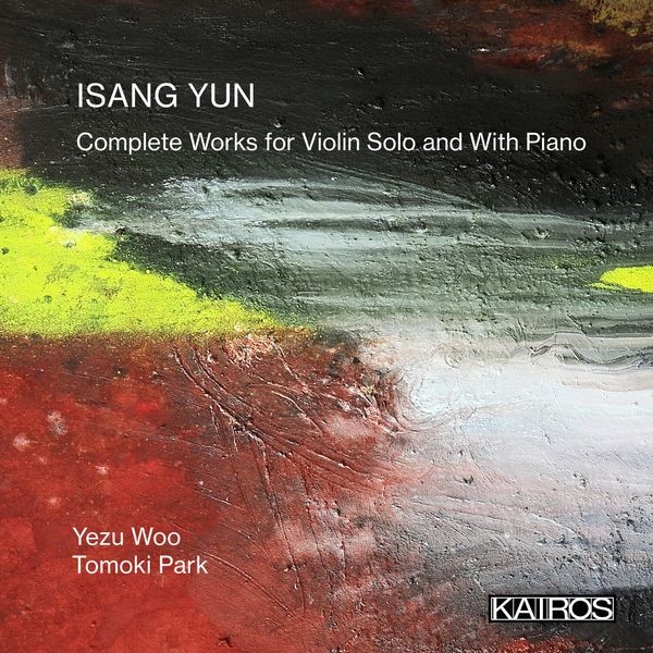 Isang Yun - Complete Works For Violin Solo And ryhmässä CD / Klassiskt @ Bengans Skivbutik AB (5675720)