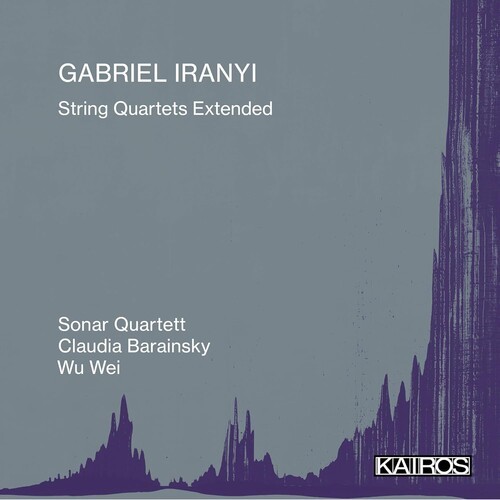 Gabriel Iranyi - String Quartets Extended ryhmässä CD / Klassiskt @ Bengans Skivbutik AB (5675725)