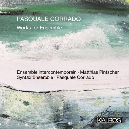 Pasquale Corrado - Works For Ensemble ryhmässä CD / Klassiskt @ Bengans Skivbutik AB (5675742)