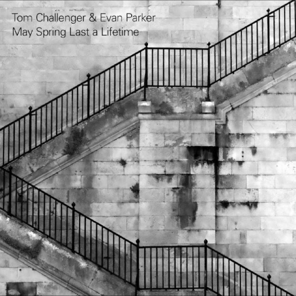 Tom Challenger & Evan Parker - May Spring Last A Lifetime ryhmässä CD / Kommande / Jazz @ Bengans Skivbutik AB (5675811)
