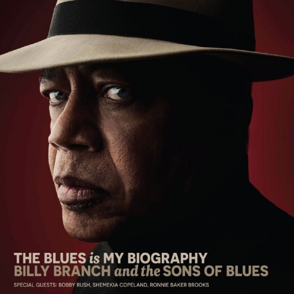 Billy Branch And The Sons Of Blues - The Blues Is My Biography ryhmässä CD / Nyheter / Blues @ Bengans Skivbutik AB (5675995)