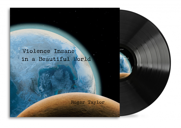 Roger Taylor - Violence Insane In A Beautiful World (Black Vinyl) ryhmässä VINYYLI / Kommande / Pop-Rock @ Bengans Skivbutik AB (5676136)