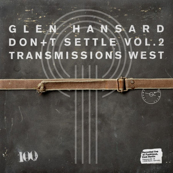 Glen Hansard - Don't Settle (Vol. 2 - Transmission ryhmässä CD / Kommande / Pop-Rock @ Bengans Skivbutik AB (5676146)