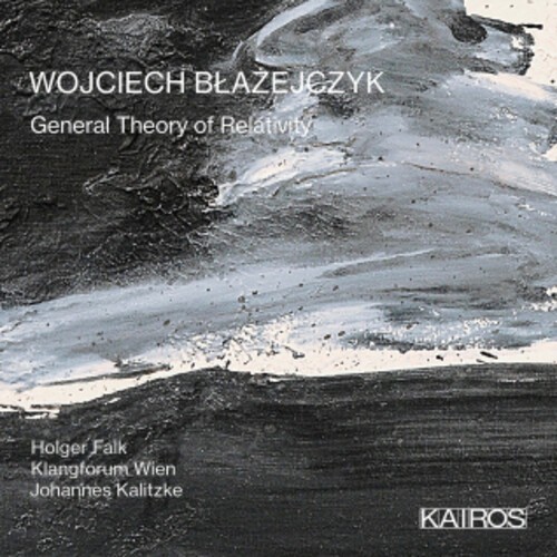 Wojciech Blazejczyk - General Theory Of Relativity ryhmässä CD / Klassiskt @ Bengans Skivbutik AB (5676251)