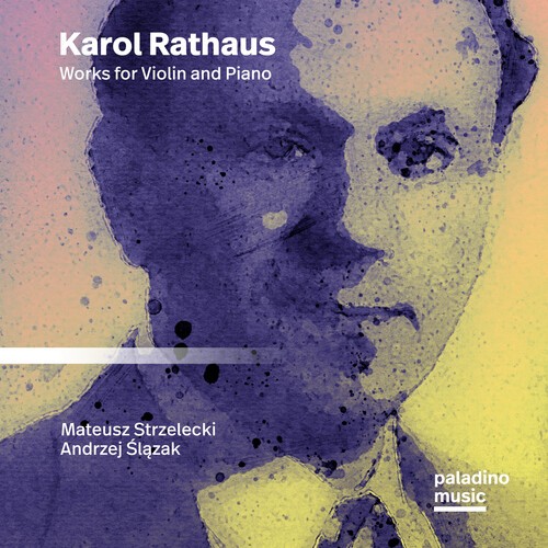 Karol Rathaus - Works For Violin And Piano ryhmässä CD / Klassiskt @ Bengans Skivbutik AB (5676601)