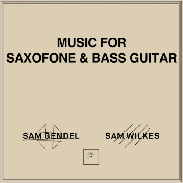 Gendel Sam & Sam Wilkes - Music For Saxofone & Bass Guitar ryhmässä VINYYLI / Kommande / Jazz @ Bengans Skivbutik AB (5676681)