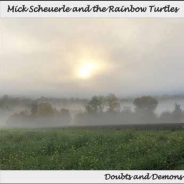 Mick Scheuerle And The Rainbow Turt - Doubts And Demons ryhmässä CD / Kommande / Pop-Rock @ Bengans Skivbutik AB (5676713)