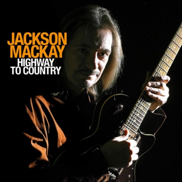 Jackson Mackay - Highway To Country ryhmässä CD / Country @ Bengans Skivbutik AB (5676919)