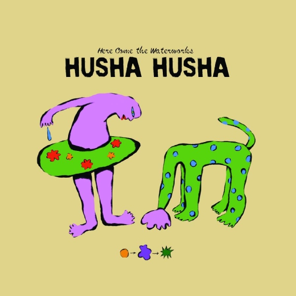Husha Husha - Here Come The Waterworks ryhmässä CD / Kommande / Pop-Rock @ Bengans Skivbutik AB (5677207)