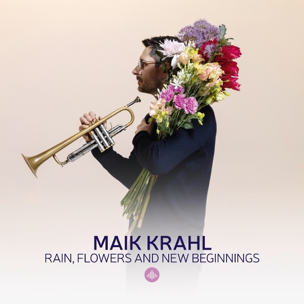 Maik Krahl - Rain, Flowers And New Beginnings ryhmässä CD / Kommande / Jazz @ Bengans Skivbutik AB (5677302)