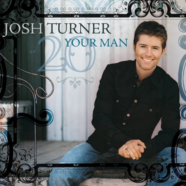 Josh Turner - Your Man (20Th Anniversary) ryhmässä ME SUOSITTELEMME / Perjantain julkaisut / 2026-08-14 @ Bengans Skivbutik AB (5677724)