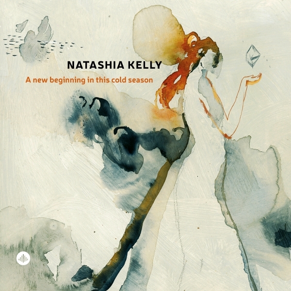 Natashia Kelly - A New Beginning In This Cold Season ryhmässä CD / Kommande / Jazz @ Bengans Skivbutik AB (5678011)